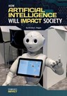How Artificial Intelligence Will Impact Society - HOGAN,  Christa C. - 9781682824917