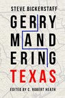 Gerrymandering Texas - Steve Bickerstaff - 9781682830734