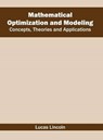 Mathematical Optimization and Modeling: Concepts, Theories and Applications - Lucas Lincoln - 9781682850848