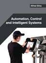 Automation, Control and Intelligent Systems - Alfred Silva - 9781682853481
