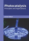 Photocatalysis: Principles and Applications - Jensen Gilbert - 9781682857939