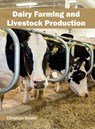 Dairy Farming and Livestock Production - Christian Snider - 9781682861462