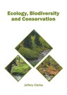 Ecology, Biodiversity and Conservation - CLARKE,  Jeffery - 9781682866962