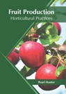 Fruit Production: Horticultural Practices - Pearl Hunter - 9781682867105