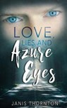 Love, Lies, and Azure Eyes - THORNTON,  Janis - 9781682919552