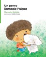 Un perro llamado Pulgas - Margarita Robleda Moguel - 9781682921241