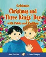 Celebrate Christmas and Three Kings' Day with Pablo and Carlitos (Cuentos Para Celebrar / Stories to Celebrate) English Edition - Alma Flor Ada - 9781682925652