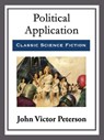 Political Application - John Victor Peterson - 9781682994931