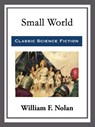 Small World - William F. Nolan - 9781682994993