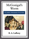 McGonigal's Worm - R. A. Lafferty - 9781682995761