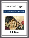 Survival Type - J. F. Bone - 9781682997505