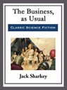 The Business, as Usual - Jack Sharkey - 9781682997512