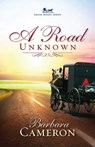 A Road Unknown - Barbara Cameron - 9781682997871