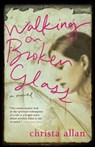 Walking on Broken Glass - Christa Allan - 9781682998021