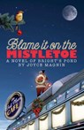 Blame It On The Mistletoe - Joyce Magnin - 9781682998403