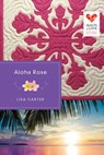Aloha Rose - Lisa Carter - 9781682998656