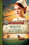 Whisper Goodbye - Myra Johnson - 9781682998830