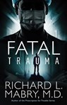 Fatal Trauma - Richard L. Mabry - 9781682998854