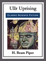 Ullr Uprising - H. Beam Piper - 9781682999400