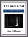 The Dark Door - Alan E. Nourse - 9781682999431