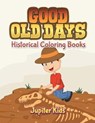 Good Old Days - Jupiter Kids - 9781683052265