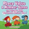 Place Value & Number Sense 2nd Grade Math Workbook Series Vol 1 - Baby Professor - 9781683055334
