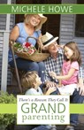 There's a Reason They Call It Grandparenting - Michele Howe - 9781683070351
