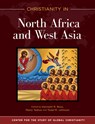 Christianity in North Africa and West Asia - Kenneth R Ross ; Mariz Tadros ; Todd M Johnson - 9781683072874