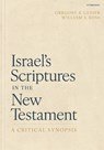 Israel's Scriptures in the New Testament: A Critical Synopsis - Gregory R. Lanier - 9781683072959