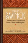 Guidebook for Instruction in the Christian Religion - Herman Bavinck - 9781683072997