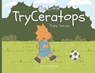 The Little TryCeratops Tries Soccer - Andrew Petersen - 9781683151074