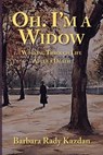 Oh. I'm a Widow - Barbara Rady Kazdan - 9781683151135