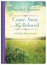 Come Away My Beloved - ROBERTS,  Frances J. - 9781683224822