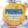 Phonics for Kindergarten Grade K Home Workbook - Prodigy Wizard Books - 9781683232292