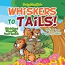 Whiskers to Tails! All about Tigers (Big Cats Wildlife) - Children's Biological Science of Cats, Lions & Tigers Books - Prodigy Wizard - 9781683239765