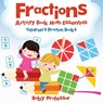 Fractions Activity Book Math Essentials - Baby Professor - 9781683263791