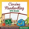 Cursive Handwriting 8th Grade - Baby Professor - 9781683263951