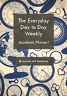 The everyday day to day weekly academic planner! - @journals Notebooks - 9781683266136