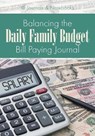Balancing the Daily Family Budget Bill Paying Journal - @journals Notebooks - 9781683268246