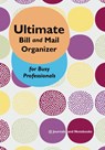 Ultimate Bill and Mail Organizer for Busy Professionals - @journals Notebooks - 9781683268291