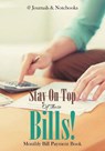 Stay On Top Of Those Bills! Monthly Bill Payment Book - @journals Notebooks - 9781683269304