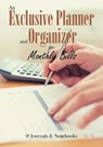 An Exclusive Planner and Organizer for Monthly Bills - @journals Notebooks - 9781683269328
