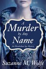 A Murder By Any Name - Suzanne Wolfe - 9781683317159