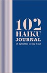 102 Haiku Journal - Lisa Ann Markuson ; Daniel Zaltsman - 9781683351962