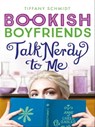 Talk Nerdy to Me - Tiffany Schmidt - 9781683357353