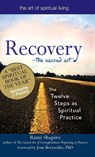 Recovery—The Sacred Art - Rabbi Rami Shapiro - 9781683362524