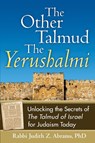 The Other Talmud—The Yerushalmi - Rabbi Judith Z. Abrams - 9781683364092