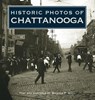 Historic Photos of Chattanooga - William F. Hull - 9781683369097
