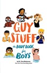 Guy Stuff: The Body Book for Boys - Cara Natterson - 9781683370260