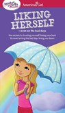 A Smart Girl's Guide: Liking Herself: Even on the Bad Days - Laurie Zelinger - 9781683370611